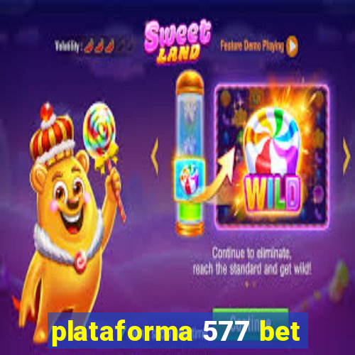 plataforma 577 bet